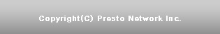 Copyright (C) 2008 Presto Network Inc. All right Reserved. 